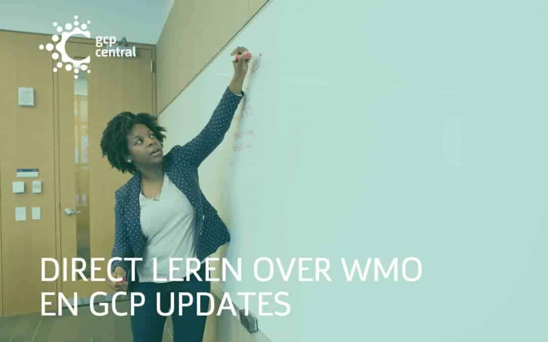 Direct leren over WMO en GCP updates