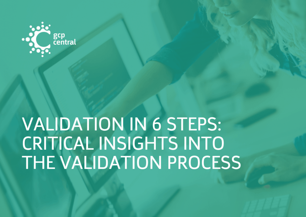 Validation in 6 Steps How to Validate Computerized Systems in Clinical