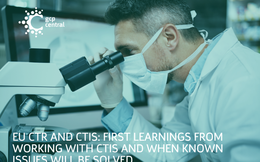 EU CTR And CTIS: First Learnings From Working With CTIS And When Known Issues Will Be Solved. 