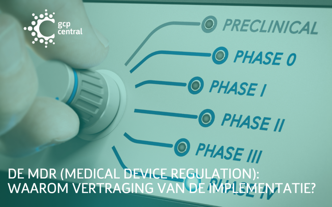 Medical Device Regulation Delay Clinical Trials GCP Central MDR
