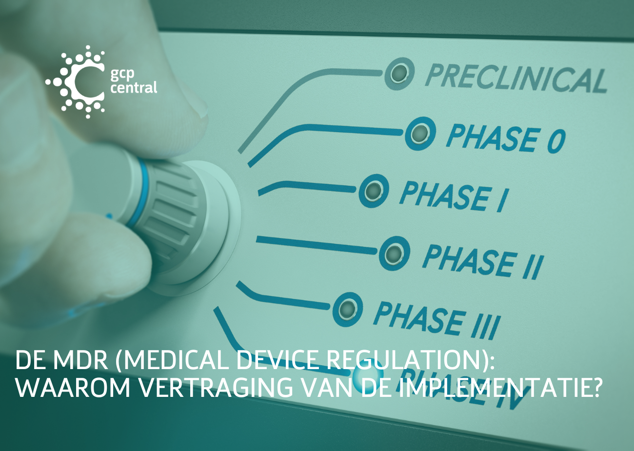 De MDR (Medical Device Regulation): Waarom Vertraging Van De ...