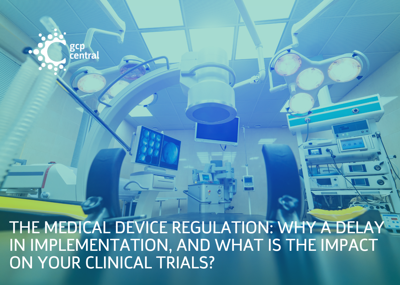 The Medical Device Regulation Why a Delay in Implementation, and What