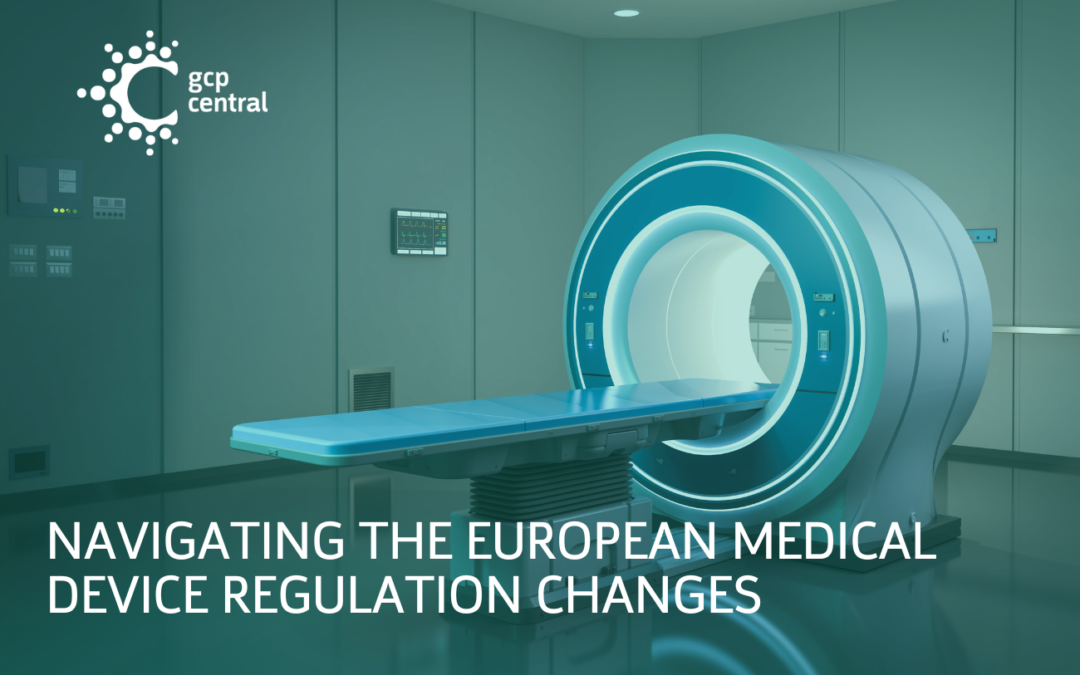 GCP central Navigating the European Medical Device Regulation Changes