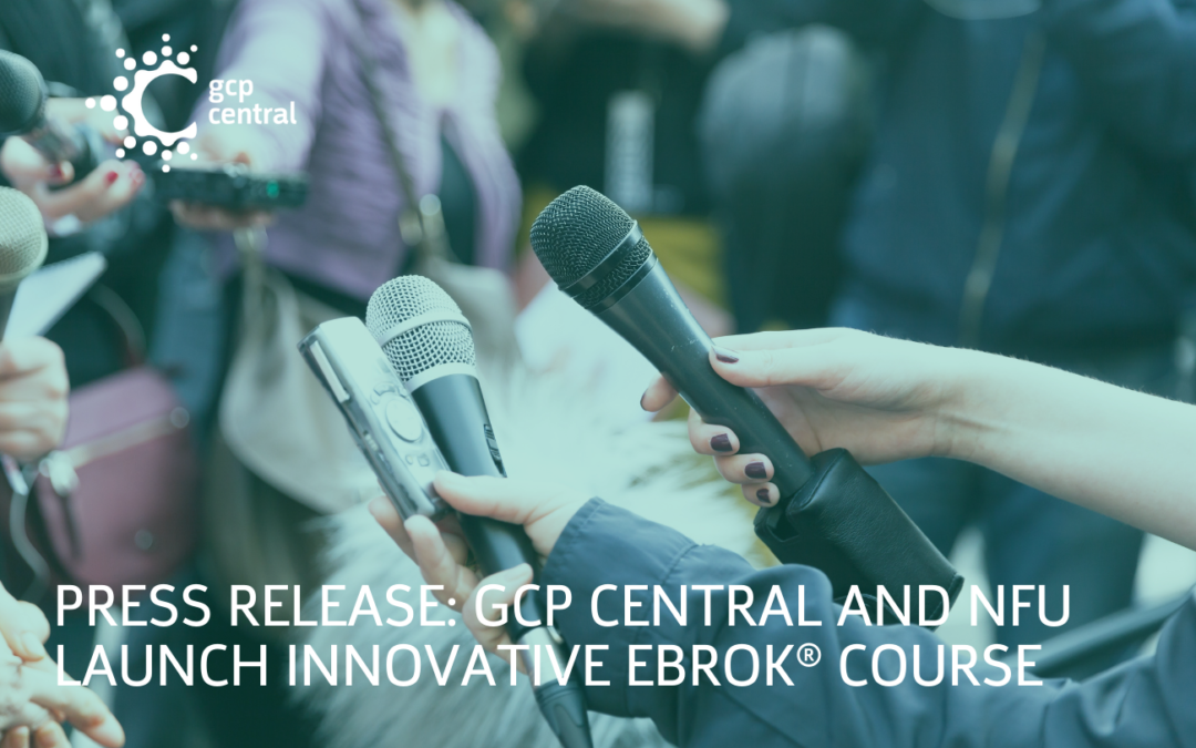 Press Release GCP Central and NFU Launch Innovative eBROK® Course